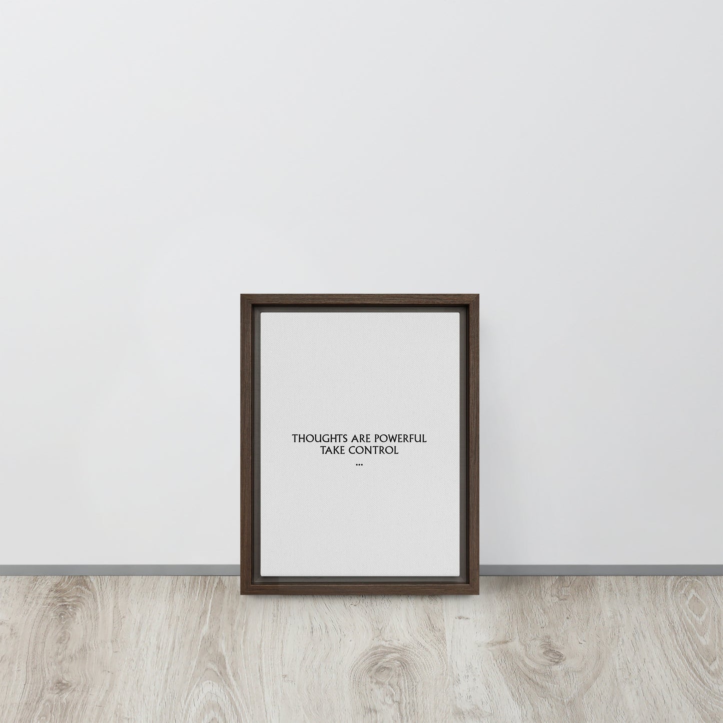 Thoughts are powerful, take control. Framed canvas