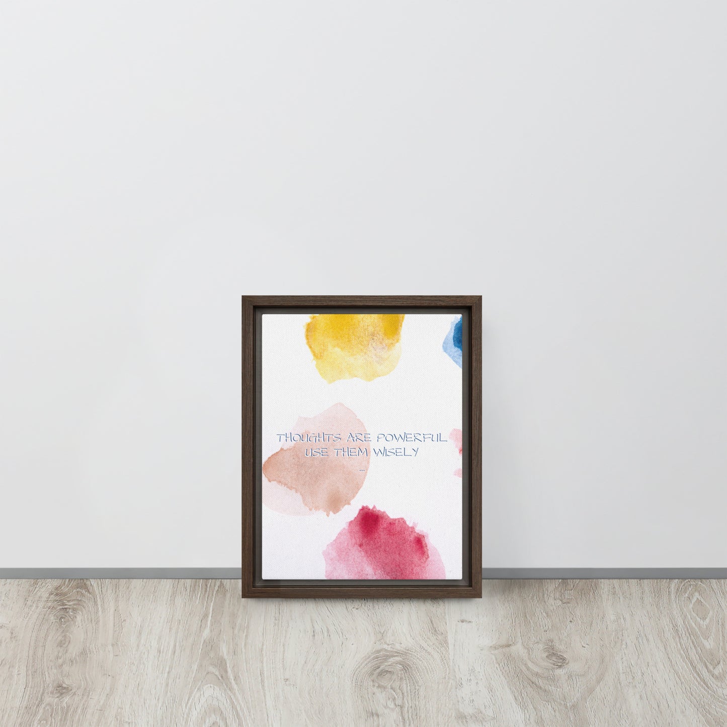 Thoughts are powerful, use them wisely. Framed canvas