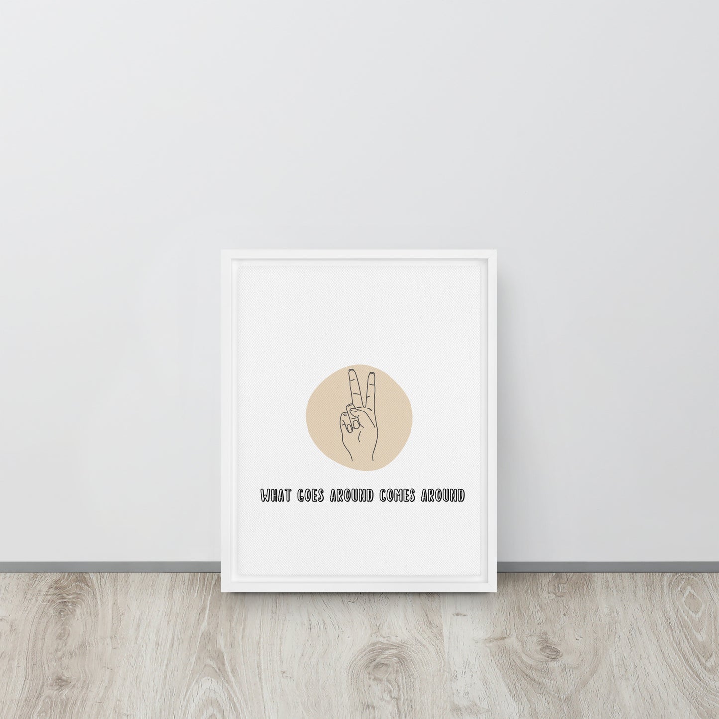 WHAT GOES AROUND COMES AROUND. Framed canvas