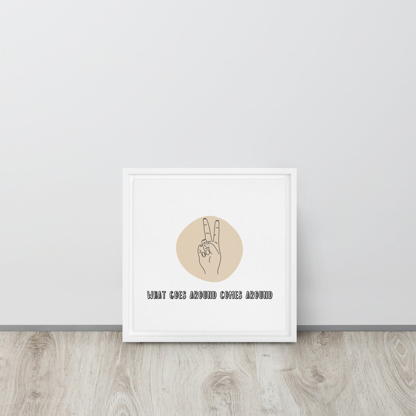 WHAT GOES AROUND COMES AROUND. Framed canvas