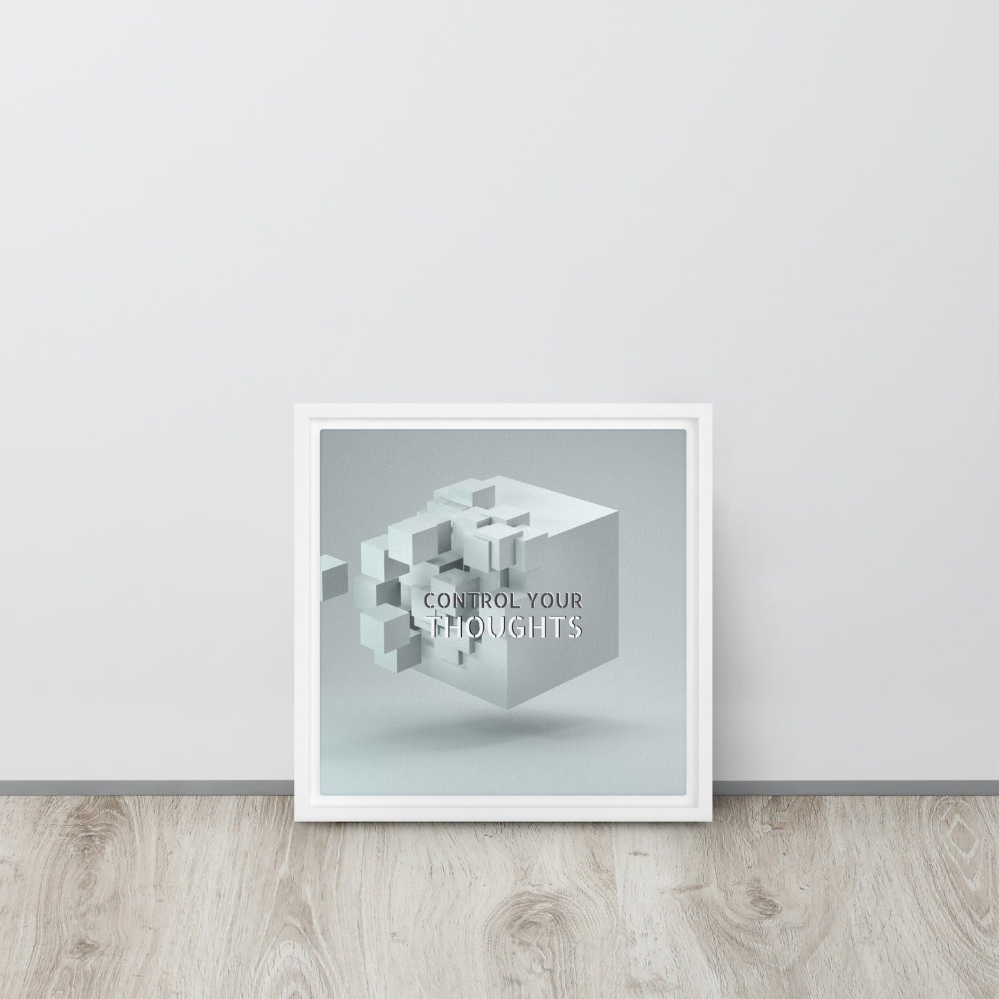 Control your thoughts. Framed canvas