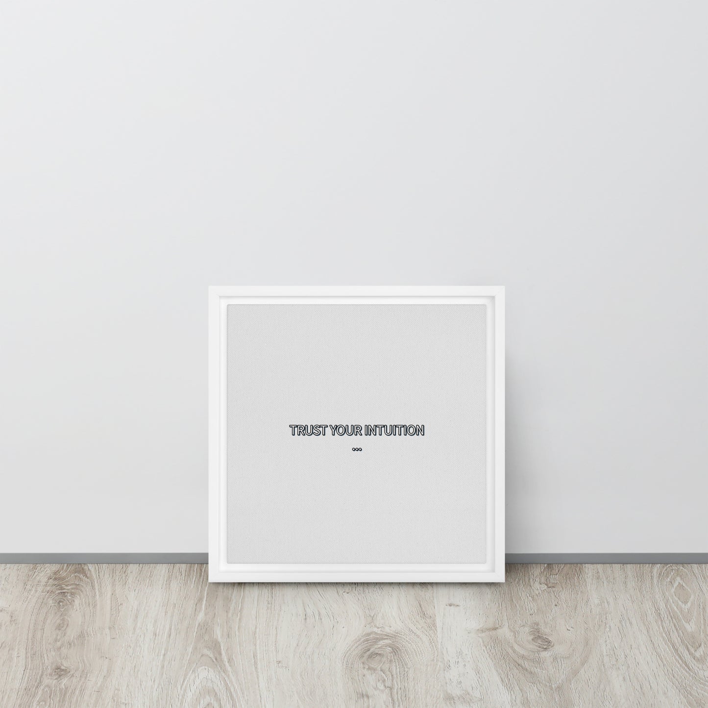 Trust your intuition. Framed canvas