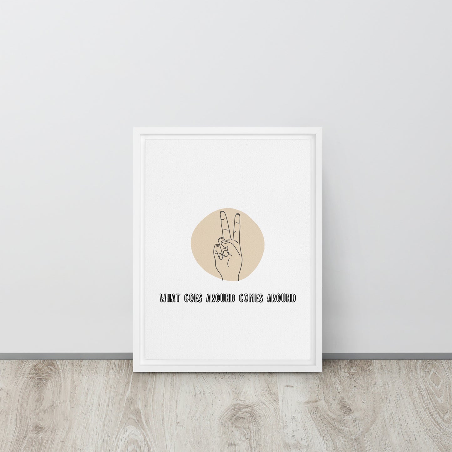 WHAT GOES AROUND COMES AROUND. Framed canvas