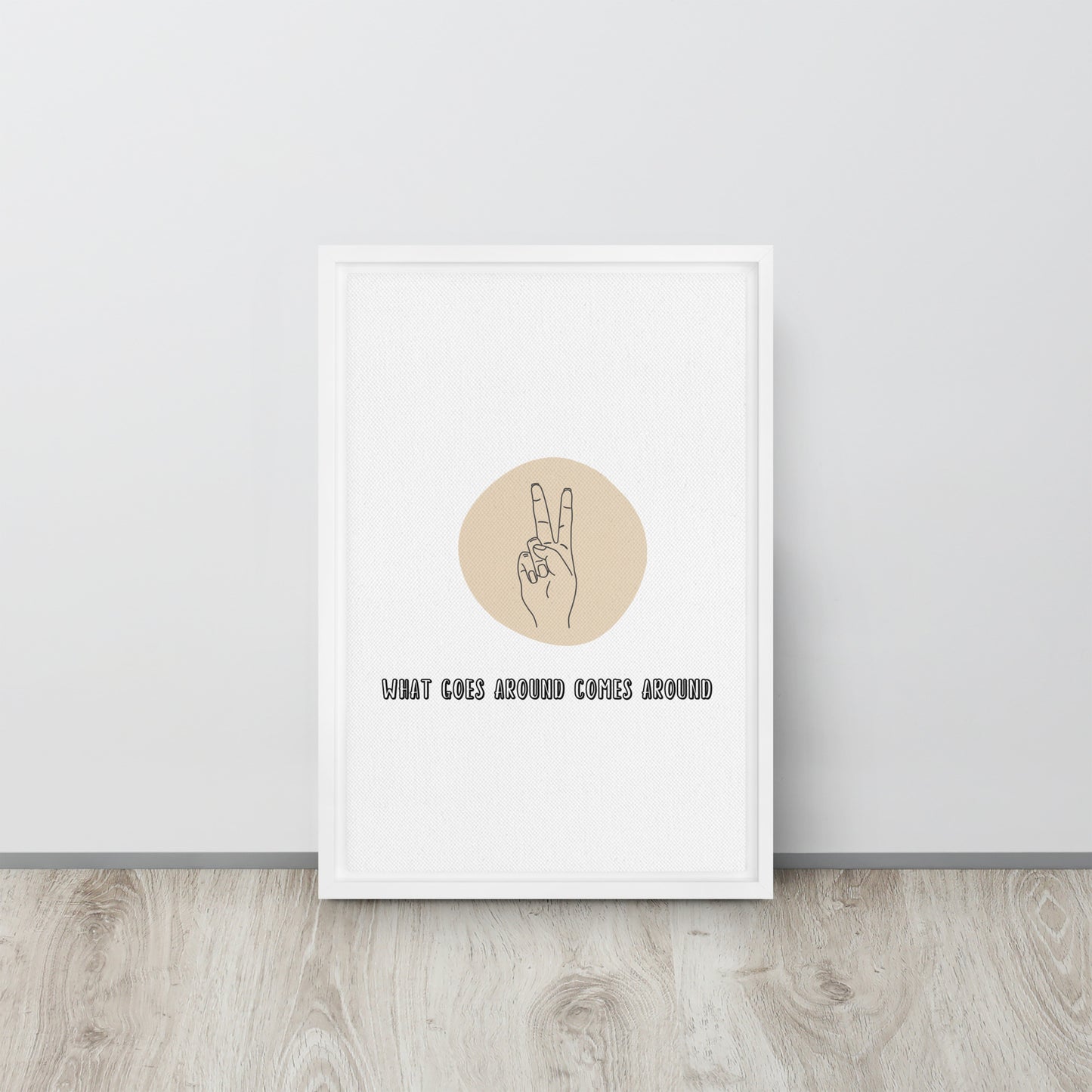 WHAT GOES AROUND COMES AROUND. Framed canvas