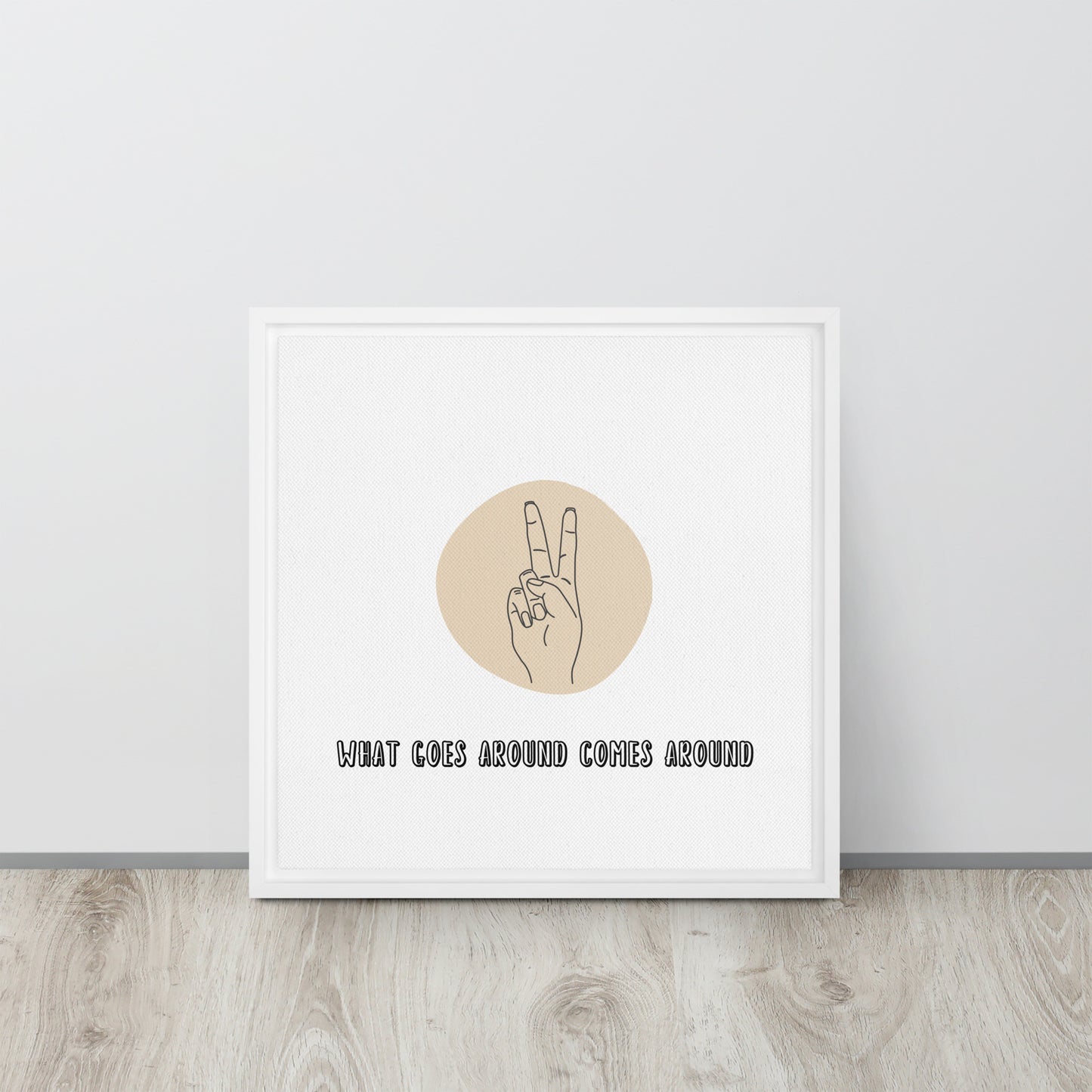 WHAT GOES AROUND COMES AROUND. Framed canvas