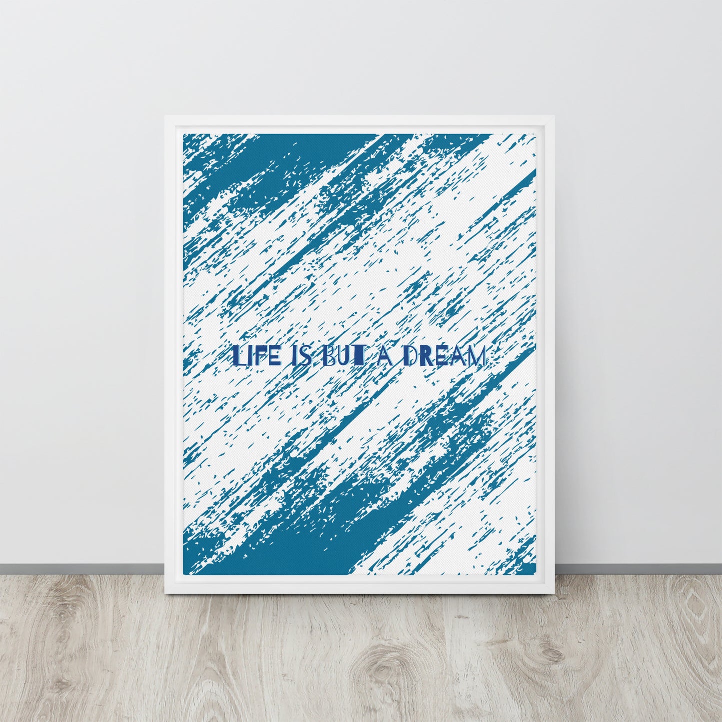 LIFE IS BUT A DREAM. Framed canvas