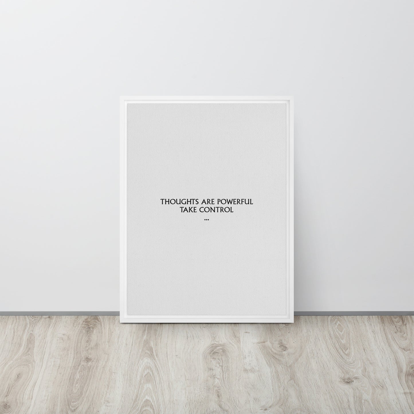 Thoughts are powerful, take control. Framed canvas