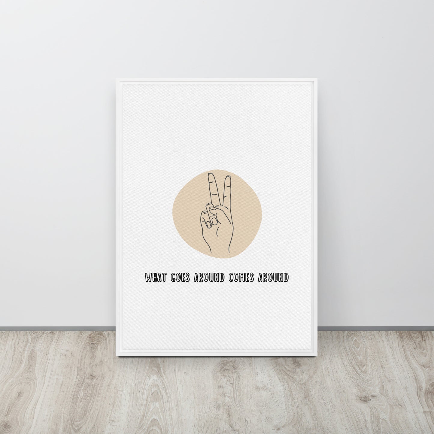 WHAT GOES AROUND COMES AROUND. Framed canvas