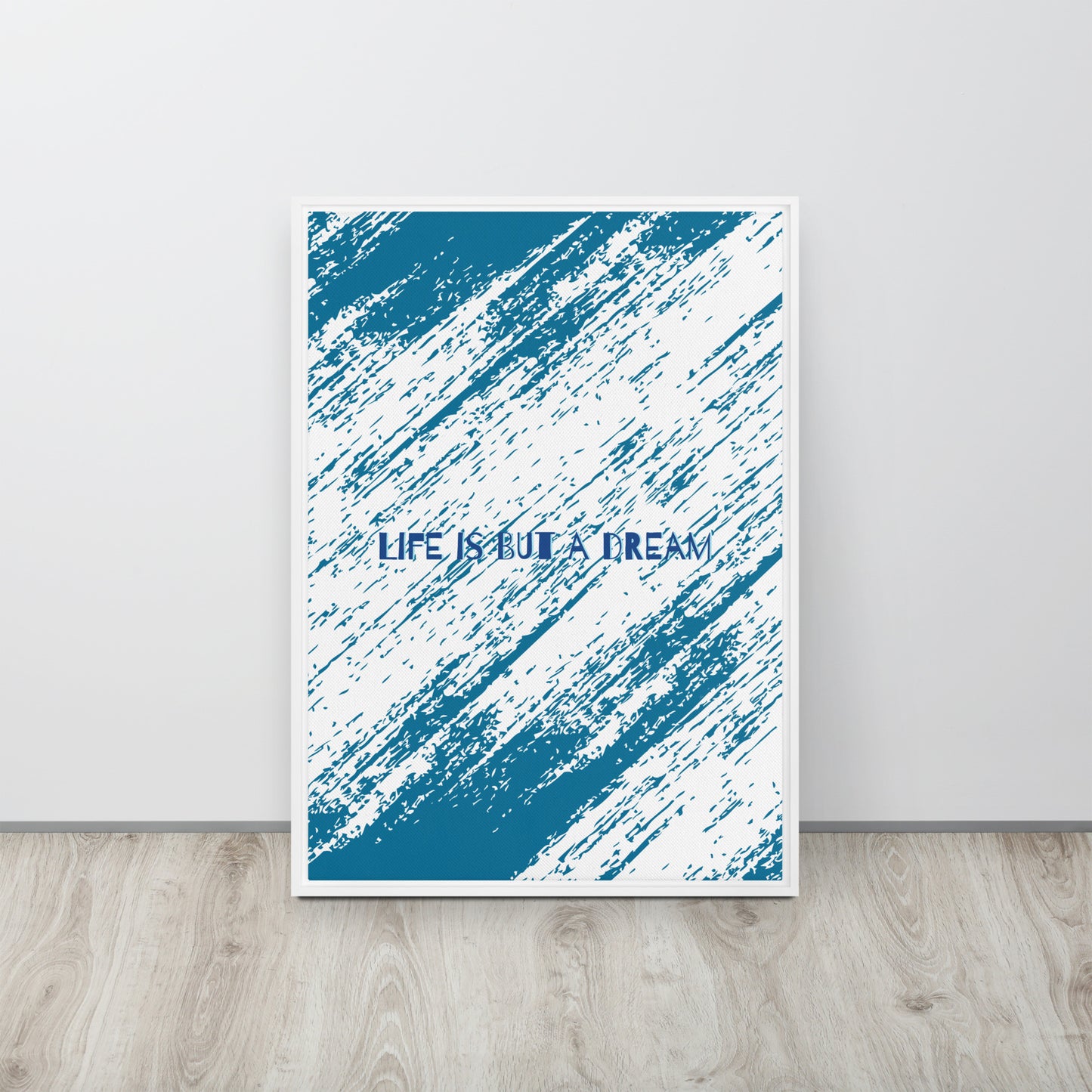 LIFE IS BUT A DREAM. Framed canvas