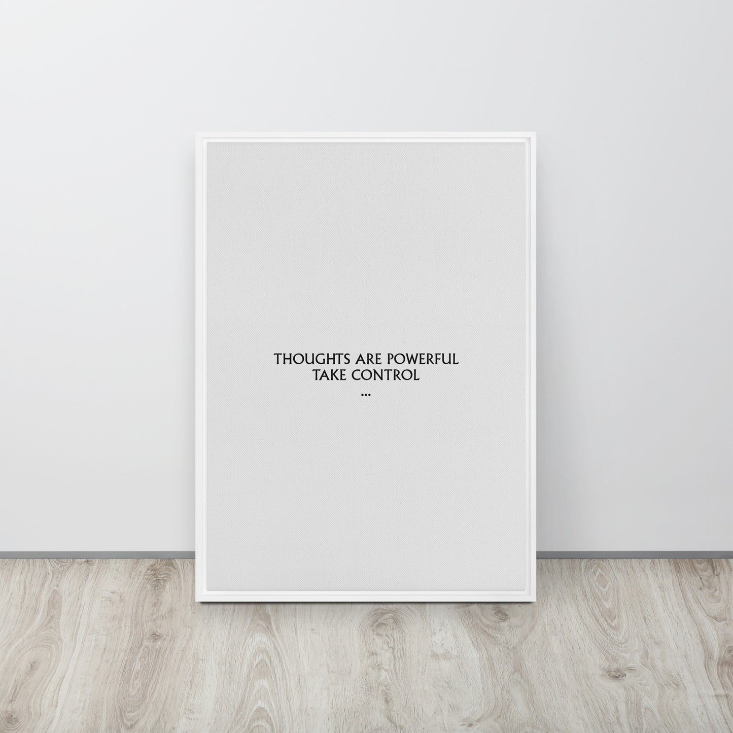 Thoughts are powerful, take control. Framed canvas