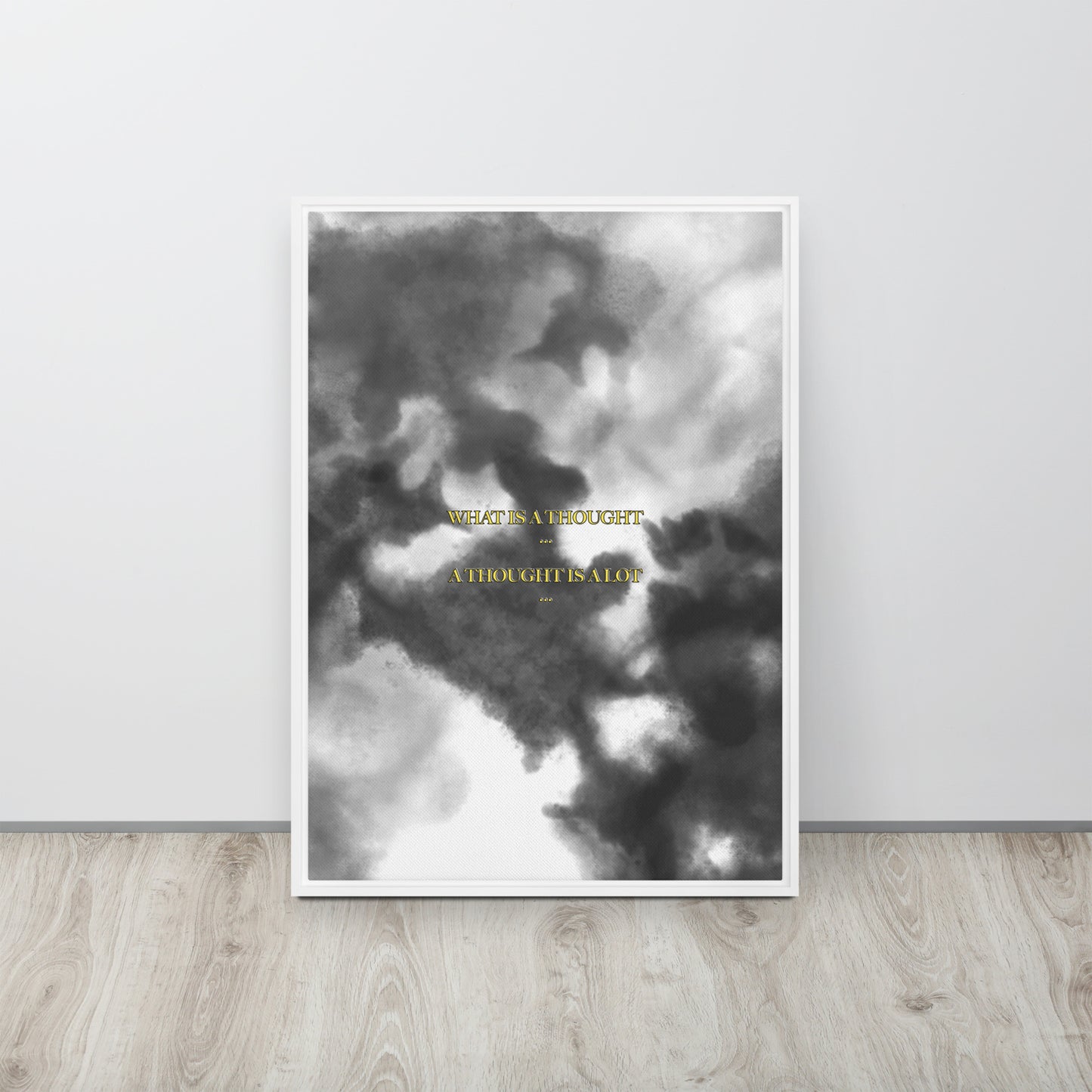 What is a thought... A thought is a lot. Framed canvas