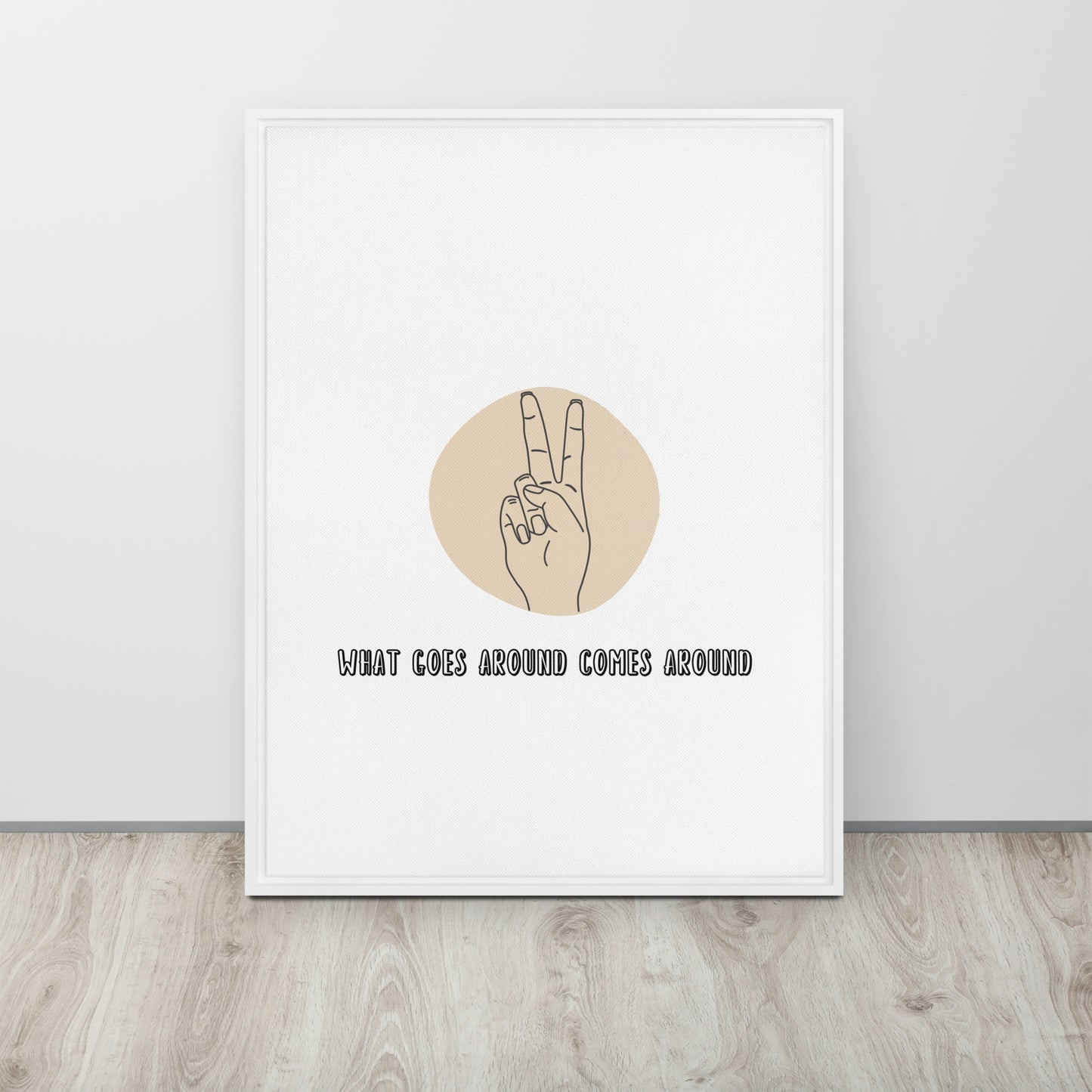 WHAT GOES AROUND COMES AROUND. Framed canvas