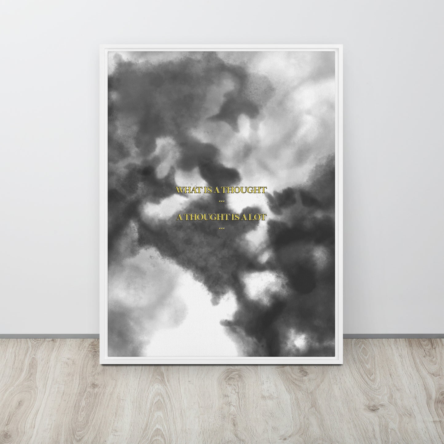 What is a thought... A thought is a lot. Framed canvas