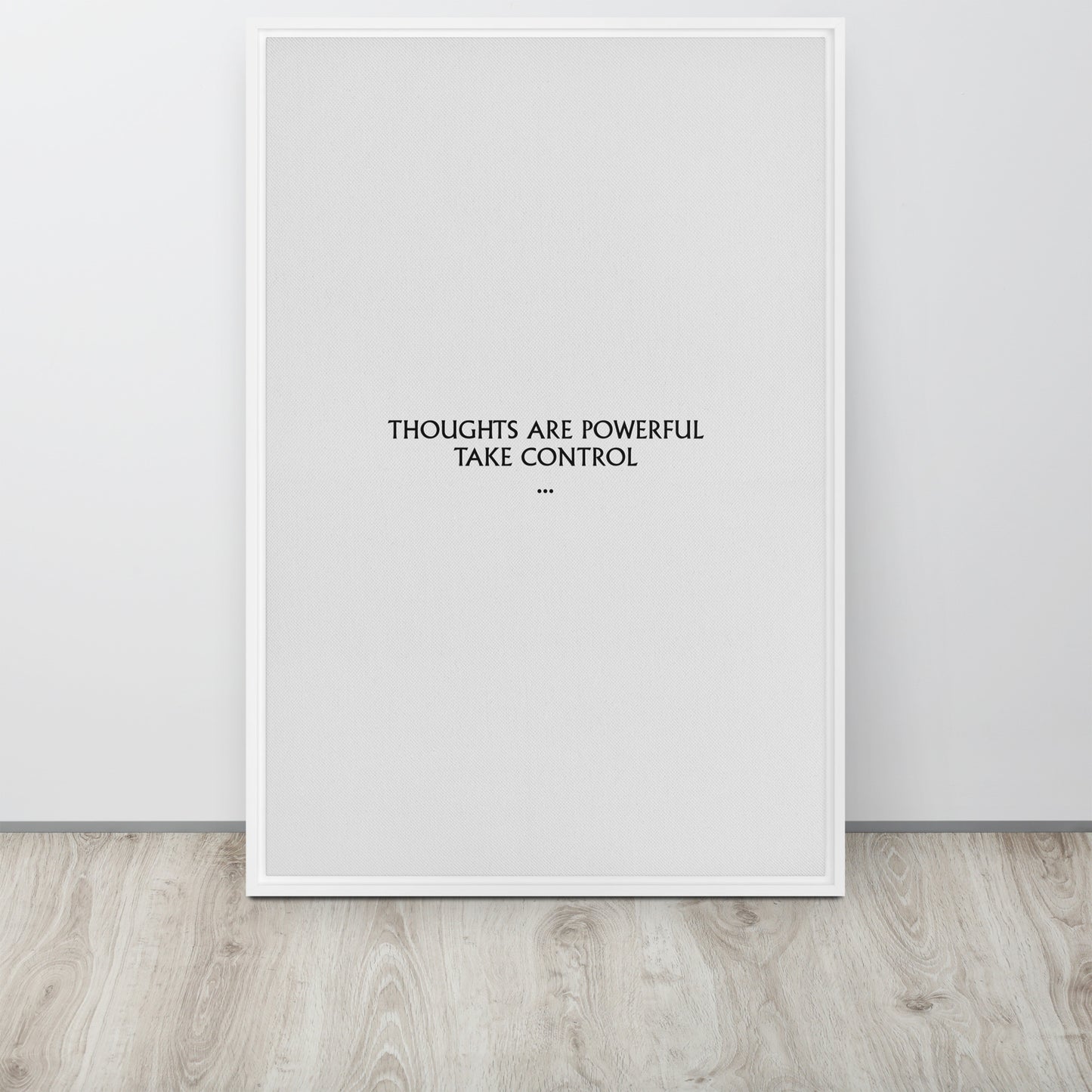 Thoughts are powerful, take control. Framed canvas