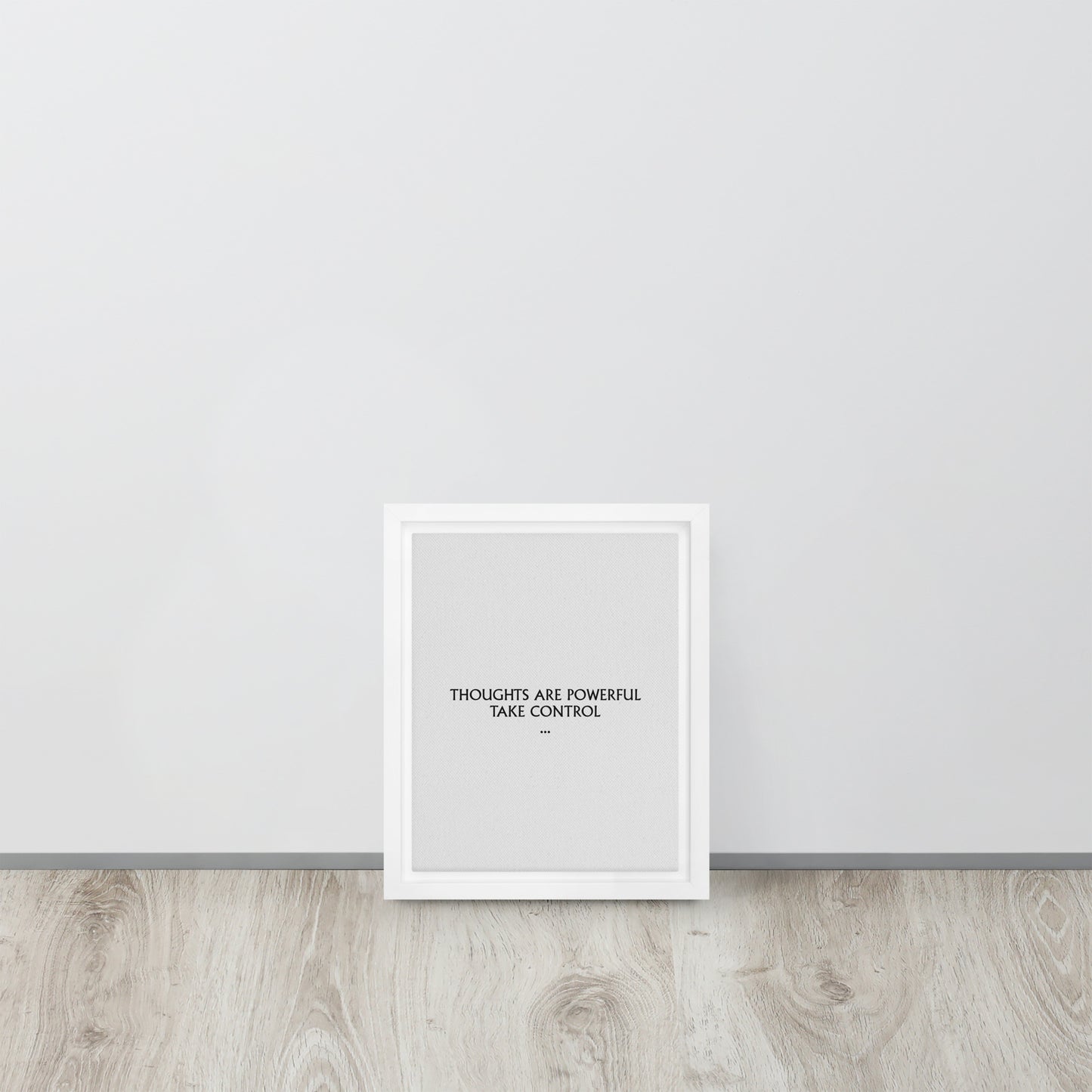 Thoughts are powerful, take control. Framed canvas