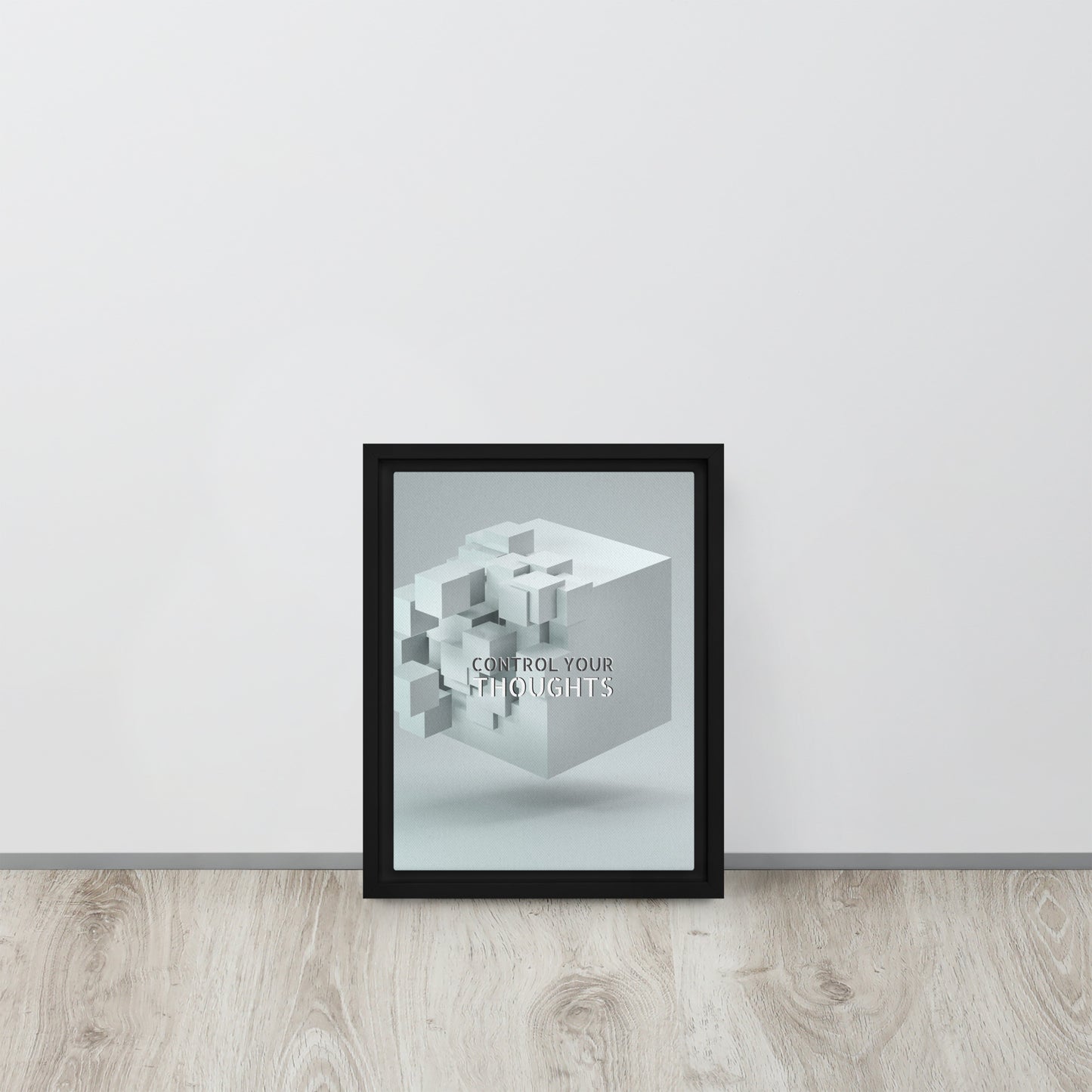 Control your thoughts. Framed canvas